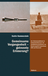 Gemeinsame Vergangenheit – getrennte Erinnerung? - Katrin Hammerstein