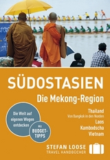 Stefan Loose Reiseführer Südostasien, Die Mekong Region - Renate Loose, Stefan Loose, Jan Düker, Volker Klinkmüller, Mischa Loose, Marion Meyers, Andrea Markand, Markus Markand