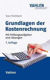 Grundlagen der Kostenrechnung - Fischbach, Sven