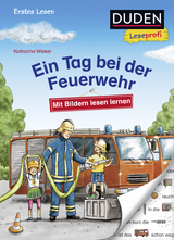 Duden Leseprofi – Mit Bildern lesen lernen: Ein Tag bei der Feuerwehr, Erstes Lesen - Katharina Wieker