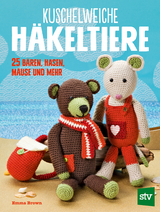 Kuschelweiche Häkeltiere - Emma Brown