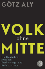 Volk ohne Mitte - Götz Aly