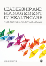Leadership and Management in Healthcare -  Jo Galloway,  Neil Gopee