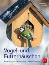 Vogel- und Futterhäuschen - Eberhard Gabler