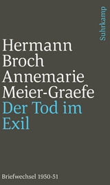 Der Tod im Exil - Hermann Broch, Annemarie Meier-Graefe