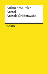 Anatol. Anatols Größenwahn - Arthur Schnitzler