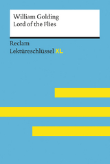 Lord of the Flies von William Golding: Lektüreschlüssel mit Inhaltsangabe, Interpretation, Prüfungsaufgaben mit Lösungen, Lernglossar. (Reclam Lektüreschlüssel XL) - Andrew Williams, William Golding