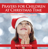 Prayers for Children at Christmas Time - Children's Christian Prayer Books - Baby Professor