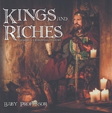 Kings and Riches | Children's European History - Baby Professor