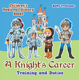 Knight's Career: Training and Duties- Children's Medieval History Books -  Baby Professor