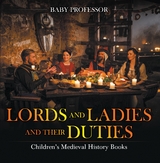 Lords and Ladies and Their Duties- Children's Medieval History Books -  Baby Professor
