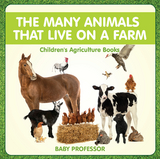 Many Animals That Live on a Farm - Children's Agriculture Books -  Baby Professor