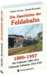 Die Geschichte der FELDABAHN 1880-1997 - Günter Fromm, Harald Rockstuhl