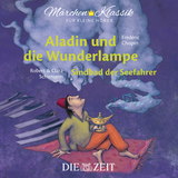 Aladin und die Wunderlampe und Sindbad der Seefahrer Die ZEIT-Edition -  Tausendundeine Nacht