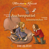 Aschenputtel und Schneewittchen Die ZEIT-Edition -  Brüder Grimm