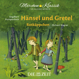 Hänsel und Gretel und Rotkäppchen Die ZEIT-Edition -  Brüder Grimm