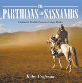 Parthians and Sassanids | Children's Middle Eastern History Books -  Baby Professor