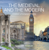 Medieval and the Modern | Children's European History -  Baby Professor