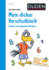 Einfach lernen mit Rabe Linus – Mein dicker Vorschulblock: Zahlen und logisches Denken - Dorothee Raab
