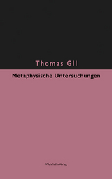 Metaphysische Untersuchungen - Thomas Gil