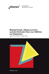 Michaels Frieds 'Shape as Form' und die Kritik der Form von 1800 bis zur Gegenwart - 