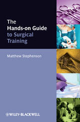 Hands-on Guide to Surgical Training -  Matthew Stephenson