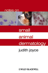 Notes on Small Animal Dermatology -  Judith Joyce