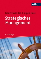 Strategisches Management - Bea, Franz Xaver; Haas, Jürgen