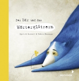 Der Bär und das Wörterglitzern - Agnès de Lestrade