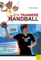 Ich trainiere Handball - Barth, Katrin; Nowak, Maik