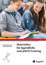 Materialien für Jugendliche zum JobFit-Training - Franz Petermann, Ulrike Petermann