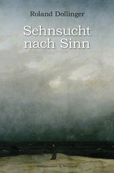 Sehnsucht nach Sinn - Roland Dollinger