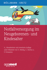 Notfallversorgung im Neugeborenen- und Kindesalter - Möllmann, Cornelia; Kretz, Franz-Josef