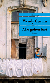 Alle gehen fort - Wendy Guerra