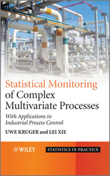 Statistical Monitoring of Complex Multivatiate Processes - Uwe Kruger, Lei Xie