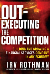 Out-Executing the Competition -  Irving H. Rothman