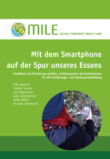 Mit dem Smartphone auf der Spur unseres Essens - Silke Bartsch, Manuela Eisenhardt, Heike Müller, Leif Oppermann, Steffen Schaal