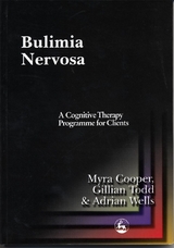 Bulimia Nervosa -  Myra Cooper,  Gillian Todd,  Adrian Wells