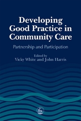 Developing Good Practice in Community Care - 