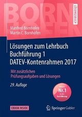 Lösungen zum Lehrbuch Buchführung 1 DATEV-Kontenrahmen 2017 - Manfred Bornhofen, Martin C. Bornhofen