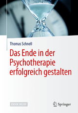 Das Ende in der Psychotherapie erfolgreich gestalten - Thomas Schnell