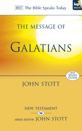 The Message of Galatians - John Stott