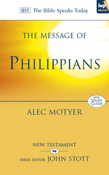 Message of Philippians -  Alec Motyer