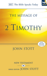 The Message of 2 Timothy - John Stott