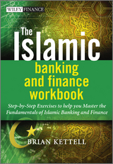 The Islamic Banking and Finance Workbook - Brian Kettell