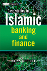 Case Studies in Islamic Banking and Finance - Brian Kettell