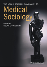 The New Blackwell Companion to Medical Sociology - 