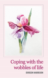 Coping with the Wobbles of Life -  Doreen Harrison