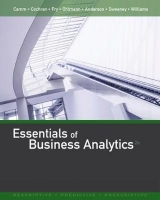 Essentials of Business Analytics - Anderson, David; Fry, Michael; Ohlmann, Jeffrey; Camm, Jeffrey; Cochran, James