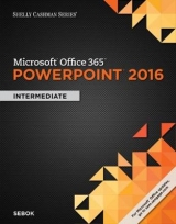 Shelly Cashman Series� Microsoft� Office 365 & PowerPoint 2016 - Sebok, Susan